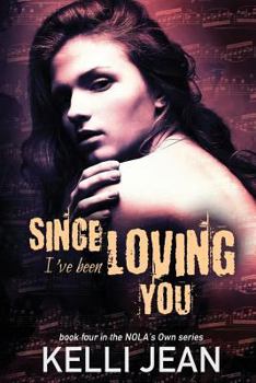 Since I've Been Loving You - Book #4 of the NOLA's Own