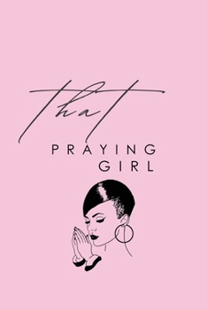Paperback That Praying Girl: Rooted In Prayer: A 30-Day Devotional Book