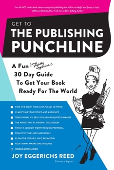 Paperback Get to the Publishing Punchline: A Fun (and Slightly Aggressive) 30 Day Guide to Get Your Book Ready for the World Book