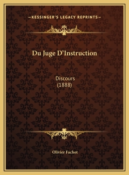 Hardcover Du Juge D'Instruction: Discours (1888) [French] Book
