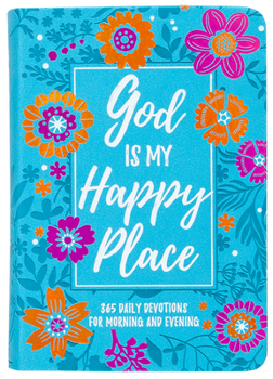 Imitation Leather God Is My Happy Place: Morning & Evening Devotional Book