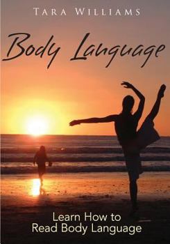 Paperback Body Language: Learn How To Read Body Language Book