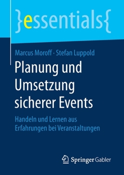 Paperback Planung Und Umsetzung Sicherer Events: Handeln Und Lernen Aus Erfahrungen Bei Veranstaltungen [German] Book