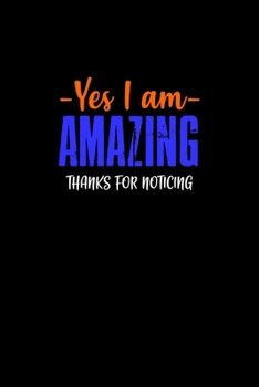 Yes I Am Amazing. Thanks For Noticing: Hangman Puzzles | Mini Game | Clever Kids | 110 Lined Pages | 6 X 9 In | 15.24 X 22.86 Cm | Single Player | Funny Great Gift