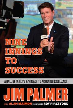 Hardcover Jim Palmer: Nine Innings to Success: A Hall of Famer's Approach to Achieving Excellence Book