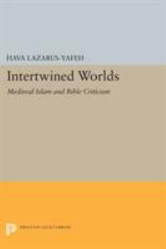 Paperback Intertwined Worlds: Medieval Islam and Bible Criticism Book