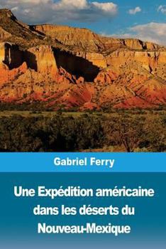Paperback Une Expédition américaine dans les déserts du Nouveau-Mexique [French] Book