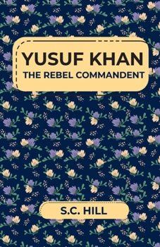 Paperback Yusuf Khan the Rebel Commandent Book