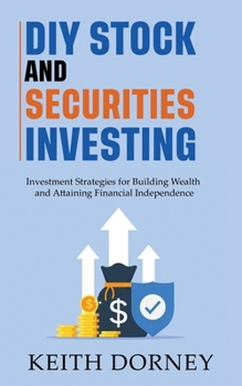 Paperback DIY Stock and Securities Investing: Investing Strategies for Building Wealth and Attaining Financial Independence Book