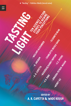 Paperback Tasting Light: Ten Science Fiction Stories to Rewire Your Perceptions Book