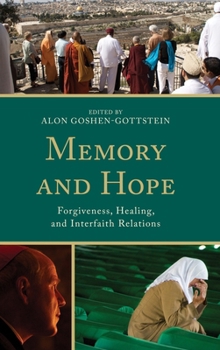 Paperback Memory and Hope: Forgiveness, Healing, and Interfaith Relations Book