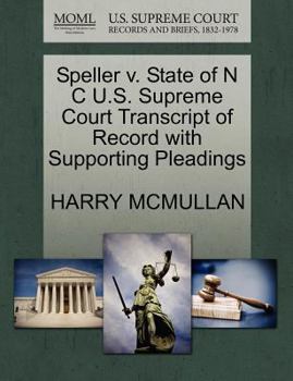 Paperback Speller V. State of N C U.S. Supreme Court Transcript of Record with Supporting Pleadings Book