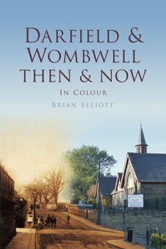 Hardcover Darfield & Wombwell Then & Now: In Colour Book