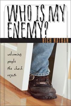 Paperback Who Is My Enemy?: Welcoming People the Church Rejects Book