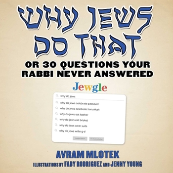 Hardcover Why Jews Do That: Or 30 Questions Your Rabbi Never Answered Book