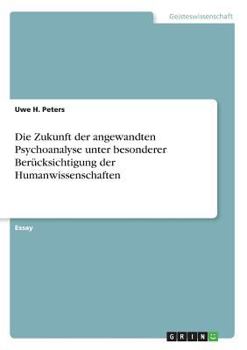 Paperback Die Zukunft der angewandten Psychoanalyse unter besonderer Berücksichtigung der Humanwissenschaften [German] Book