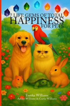 Paperback 7 Life Gems of Total Happiness: For Pets Book