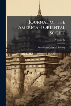 Journal of the American Oriental Societ, Volume 12