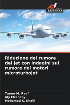 Riduzione del rumore dei jet con indagini sul rumore dei motori microturbojet (Italian Edition)