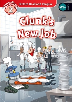 Paperback Oxford Read and Imagine: Level 2: Clunk's New Job Book