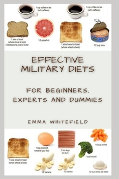 Paperback Effective Military Diets: For Beginners, Experts and Dummies Book