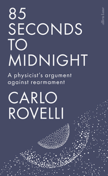 Paperback 85 Seconds to Midnight: A Physicist's Argument Against Rearmament Book