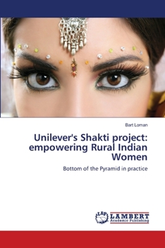 Paperback Unilever''s Shakti project: empowering Rural Indian Women Book