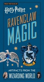 Hardcover Harry Potter: Ravenclaw Magic: Artifacts from the Wizarding World Book