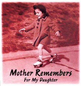 Hardcover Mother Remembers for My Daughter Book
