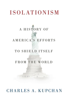 Paperback Isolationism: A History of America's Efforts to Shield Itself from the World Book