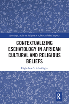 Paperback Contextualizing Eschatology in African Cultural and Religious Beliefs Book