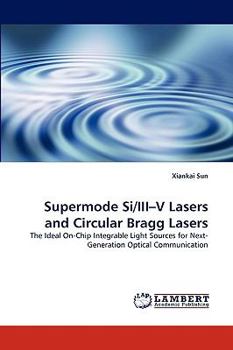 Paperback Supermode Si/III-V Lasers and Circular Bragg Lasers Book