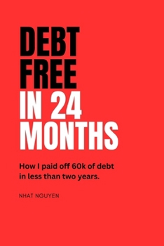Paperback Debt Free in 24 Months: How I paid off 60k in debt in less than two years while making 40k a year Book