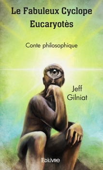 Paperback Le Fabuleux Cyclope Eucaryotès: Conte philosophique [French] Book