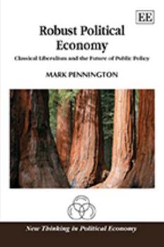 Paperback Robust Political Economy: Classical Liberalism and the Future of Public Policy Book