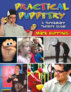 Paperback Practical Puppetry: A Threadbare Theatre Guide Book