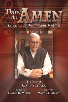 Paperback Thine the Amen: Essays on Lutheran Church Music - In Honor of Carl Schalk Book
