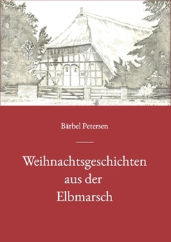 Paperback Weihnachtsgeschichten aus der Elbmarsch [German] Book