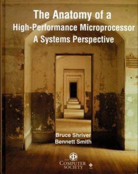 Hardcover The Anatomy of a High-Performance Microprocessor: A Systems Perspective [With Multiple Books & a Wide Variety of Materials] Book