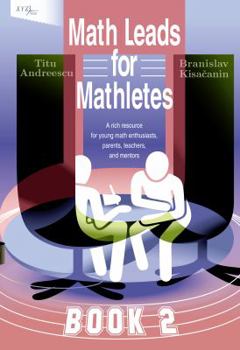 Hardcover Math Leads for Mathletes: Rich Resource for Young Math Enthusiasts, Parents, Teachers, and Mentors Book