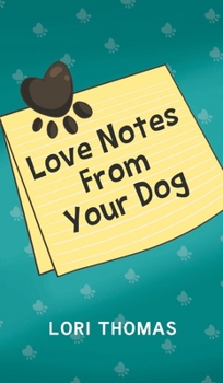 Hardcover Love Notes From Your Dog Book