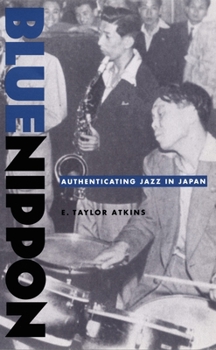 Hardcover Blue Nippon: Authenticating Jazz in Japan Book