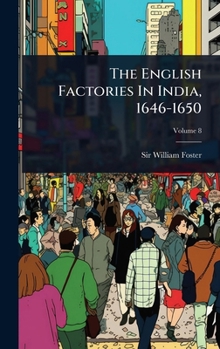 Hardcover The English Factories In India, 1646-1650 Book