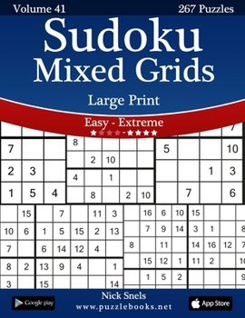 Paperback Sudoku Mixed Grids Large Print - Easy to Extreme - Volume 41 - 267 Puzzles [Large Print] Book
