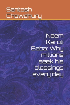 Paperback Neem Karoli Baba: Why millions seek his blessings every day Book