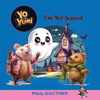 Paperback Yo and Yumi - I'm Not Scared Book