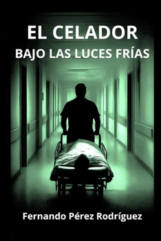 Paperback El celador bajo las luces frías. [Spanish] Book