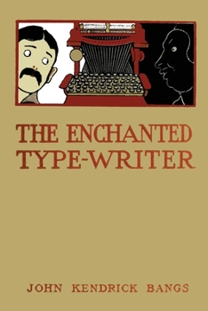 The Enchanted Type-Writer - Book #3 of the Hades