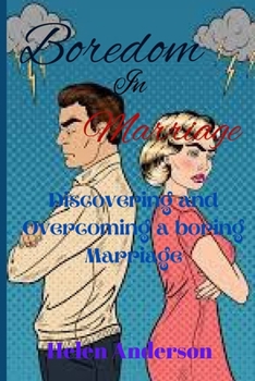 Paperback Boredom in Marriage: Discovering and Overcoming a boring Marriage Book