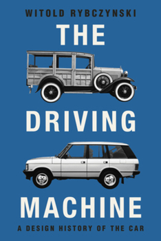 Paperback The Driving Machine: A Design History of the Car Book